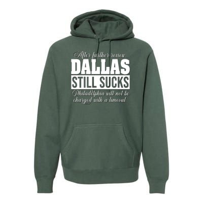 After Further Review Dallas Still Sucks Philadelphia Football Premium Hoodie