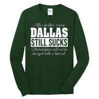 After Further Review Dallas Still Sucks Philadelphia Football Tall Long Sleeve T-Shirt