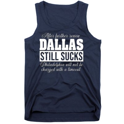 After Further Review Dallas Still Sucks Philadelphia Football Tank Top