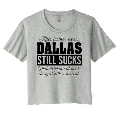 After Further Review Dallas Still Sucks Philadelphia Football Women's Crop Top Tee