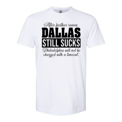 After Further Review Dallas Still Sucks Philadelphia Football Softstyle® CVC T-Shirt