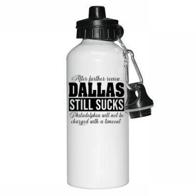 After Further Review Dallas Still Sucks Philadelphia Football Aluminum Water Bottle 