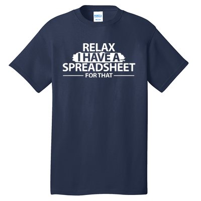 Accountant Funny Relax Spreadsheet Accounting Gift Tall T-Shirt