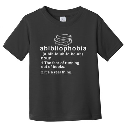 Abibliophobia Funny Reading Bookworm Book Lovers Reader Toddler T-Shirt