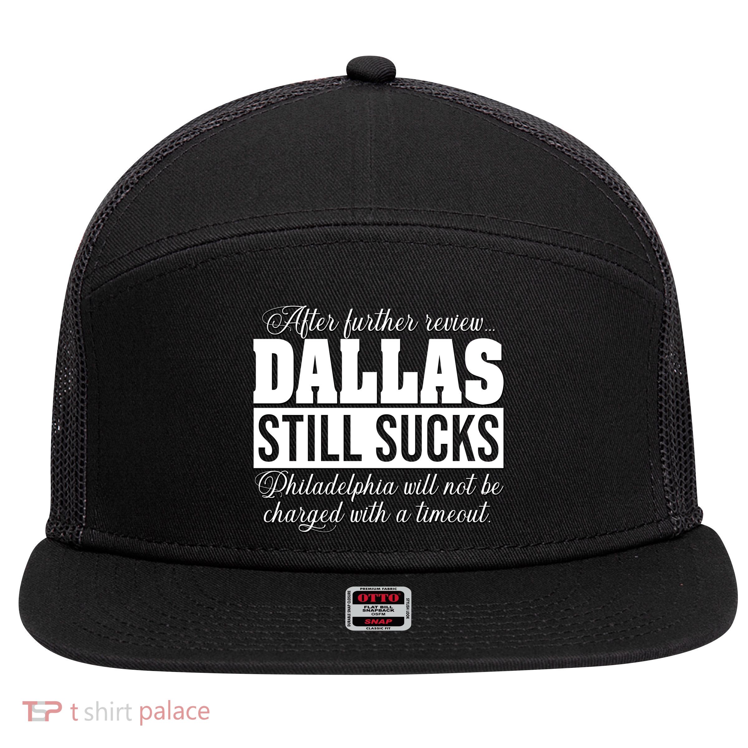 After Further Review Dallas Still Sucks Funny Philadelphia 7 Panel Mesh Trucker Snapback Hat