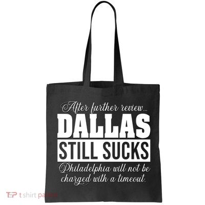 After Further Review Dallas Still Sucks Funny Philadelphia Bag