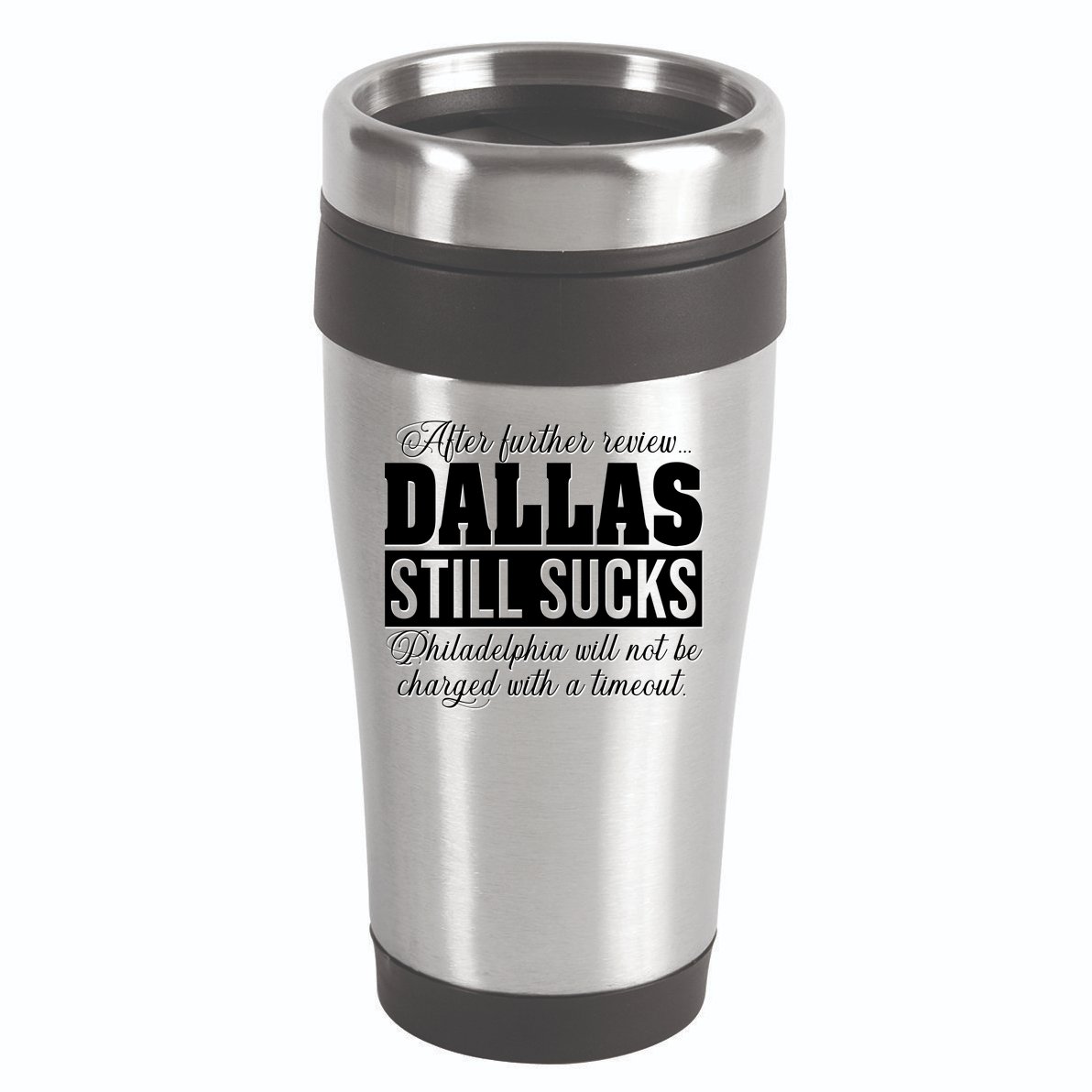 After Further Review Dallas Still Sucks Funny Philadelphia 16oz Travel Tumbler