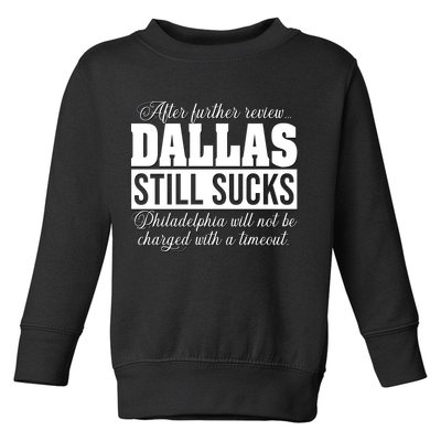 After Further Review Dallas Still Sucks Funny Philadelphia Toddler Sweatshirt