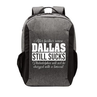 After Further Review Dallas Still Sucks Funny Philadelphia Vector Backpack