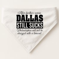 After Further Review Dallas Still Sucks Funny Philadelphia USA-Made Doggie Bandana