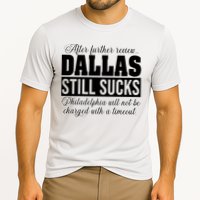 After Further Review Dallas Still Sucks Funny Philadelphia Cooling Performance Crew T-Shirt
