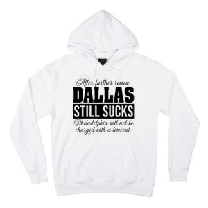 After Further Review Dallas Still Sucks Funny Philadelphia Hoodie