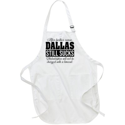 After Further Review Dallas Still Sucks Funny Philadelphia Full-Length Apron With Pockets