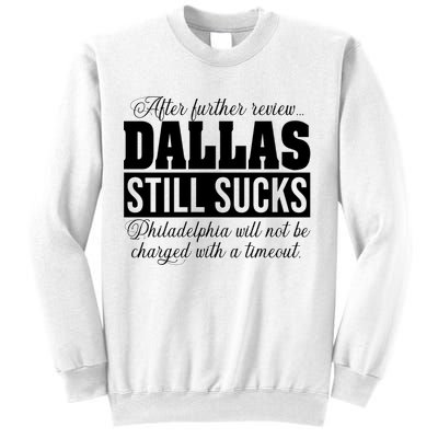 After Further Review Dallas Still Sucks Funny Philadelphia Sweatshirt