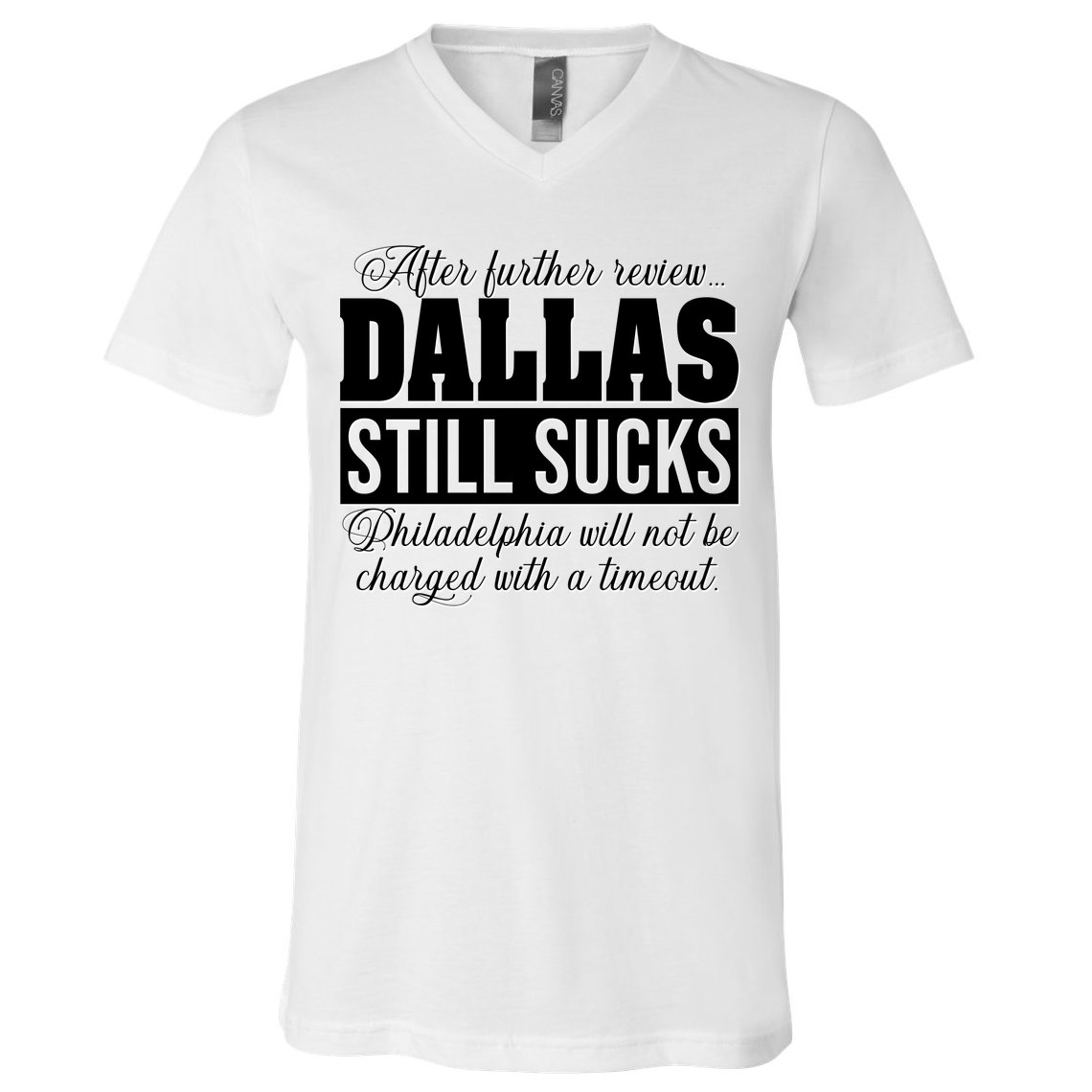 After Further Review Dallas Still Sucks Funny Philadelphia V-Neck T-Shirt