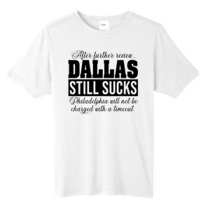 After Further Review Dallas Still Sucks Funny Philadelphia Tall Fusion ChromaSoft Performance T-Shirt