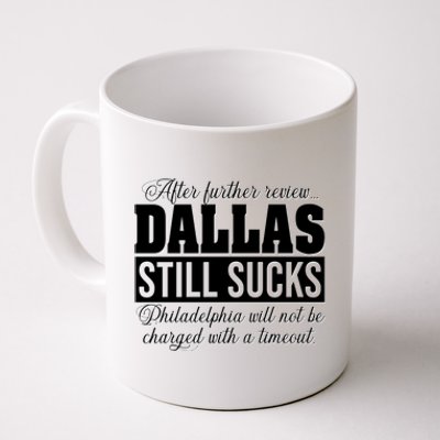 After Further Review Dallas Still Sucks Funny Philadelphia Coffee Mug