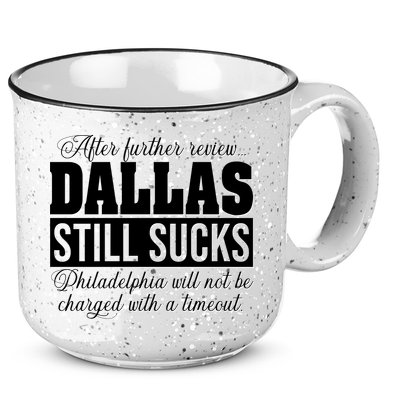 After Further Review Dallas Still Sucks Funny Philadelphia 15oz Campfire Ceramic Mug