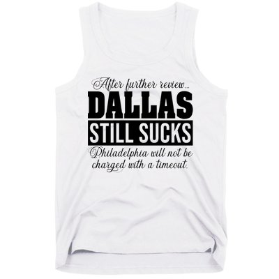 After Further Review Dallas Still Sucks Funny Philadelphia Tank Top