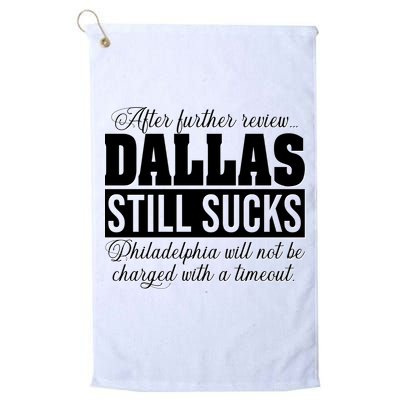 After Further Review Dallas Still Sucks Funny Philadelphia Golf Towel