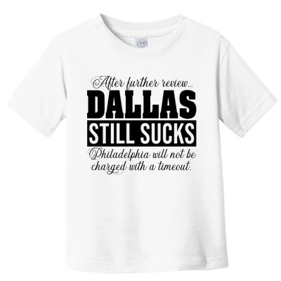 After Further Review Dallas Still Sucks Funny Philadelphia Toddler T-Shirt