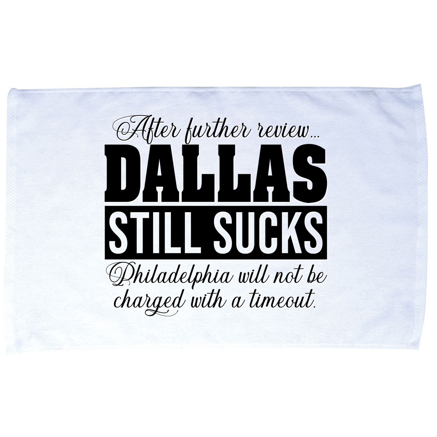 After Further Review Dallas Still Sucks Funny Philadelphia Microfiber Hand Towel
