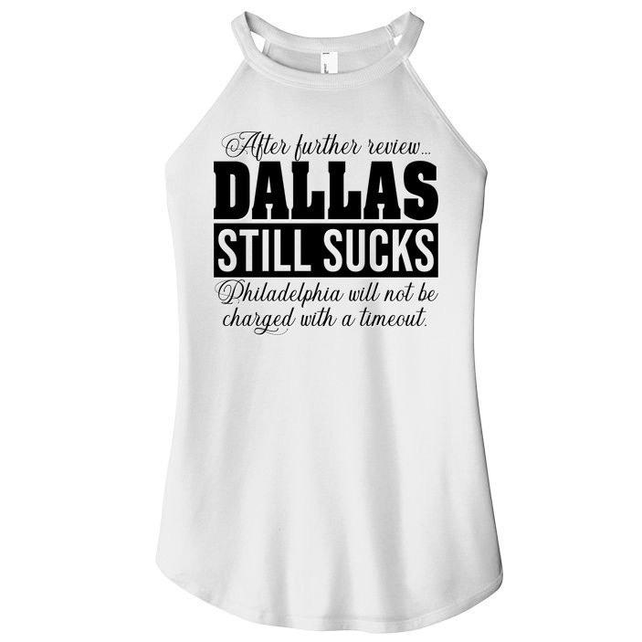 After Further Review Dallas Still Sucks Funny Philadelphia Women's Perfect Tri Rocker Tank