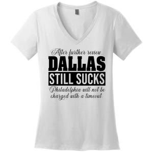 After Further Review Dallas Still Sucks Funny Philadelphia Women's V-Neck T-Shirt