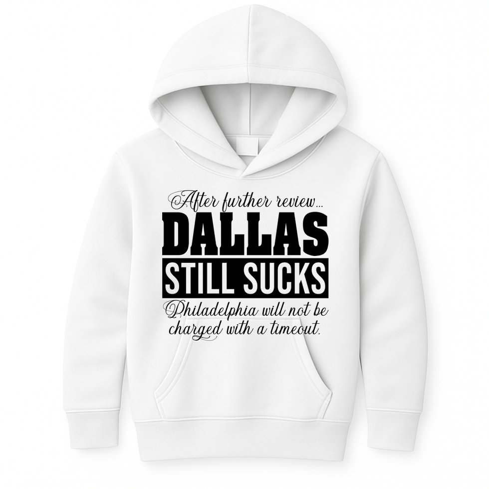 After Further Review Dallas Still Sucks Funny Philadelphia Kids Hoodie