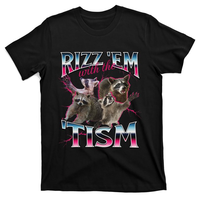 Autism Funny Rizz Em With The Tism Meme Autistic Racoon T-Shirt