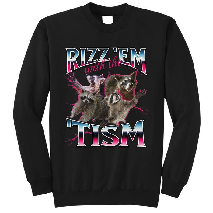 Autism Funny Rizz Em With The Tism Meme Autistic Racoon Tall Sweatshirt