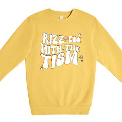 Autism Funny Rizz Em With The Tism Meme Autistic Cool Cute Gift Premium Crewneck Sweatshirt