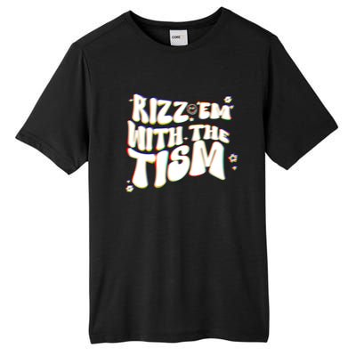 Autism Funny Rizz Em With The Tism Meme Autistic Cool Cute Gift Tall Fusion ChromaSoft Performance T-Shirt