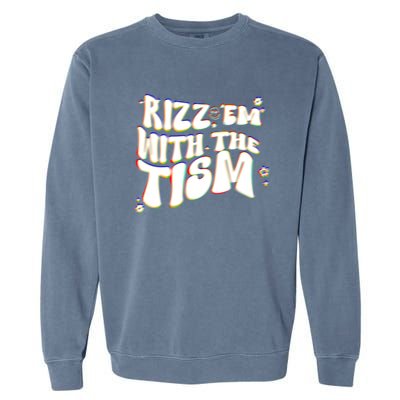 Autism Funny Rizz Em With The Tism Meme Autistic Cool Cute Gift Garment-Dyed Sweatshirt