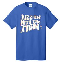 Autism Funny Rizz Em With The Tism Meme Autistic Cool Cute Gift Tall T-Shirt