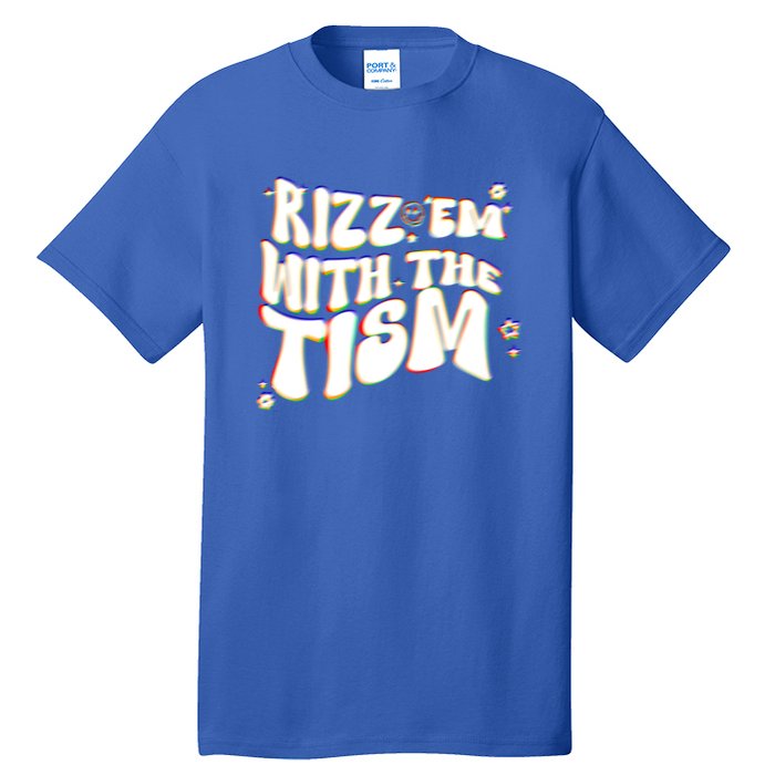 Autism Funny Rizz Em With The Tism Meme Autistic Cool Cute Gift Tall T-Shirt