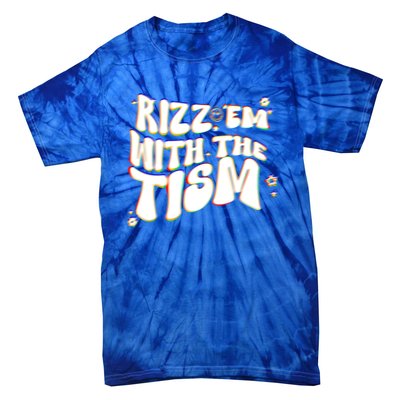 Autism Funny Rizz Em With The Tism Meme Autistic Cool Cute Gift Tie-Dye T-Shirt