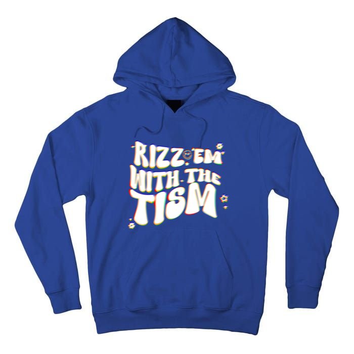 Autism Funny Rizz Em With The Tism Meme Autistic Cool Cute Gift Tall Hoodie