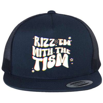 Autism Funny Rizz Em With The Tism Meme Autistic Cool Cute Gift Flat Bill Trucker Hat