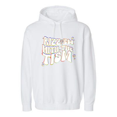 Autism Funny Rizz Em With The Tism Meme Autistic Cool Cute Gift Garment-Dyed Fleece Hoodie