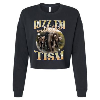 Autism Funny Rizz Em With The Tism Meme Autistic Elephant Cool Gift Cropped Pullover Crew