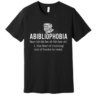 Abibliophobia Funny Reading Bookworm Reader Gift Premium T-Shirt