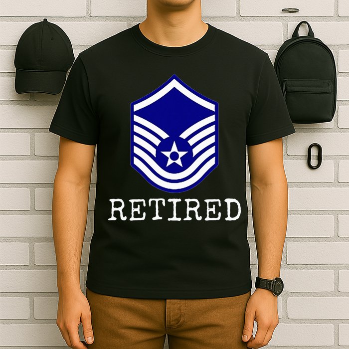 Air F.O.R.C.E Retired E7 Master Sergeant T-Shirt