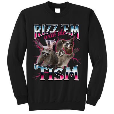 Autism Funny Rizz Em With The Tism Meme Autistic Racoon Sweatshirt