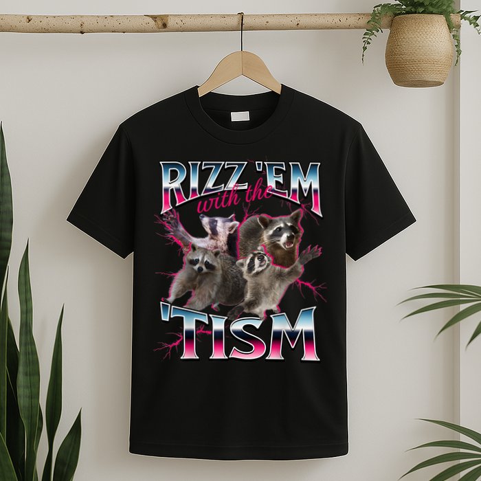 Autism Funny Rizz Em With The Tism Meme Autistic Racoon T-Shirt