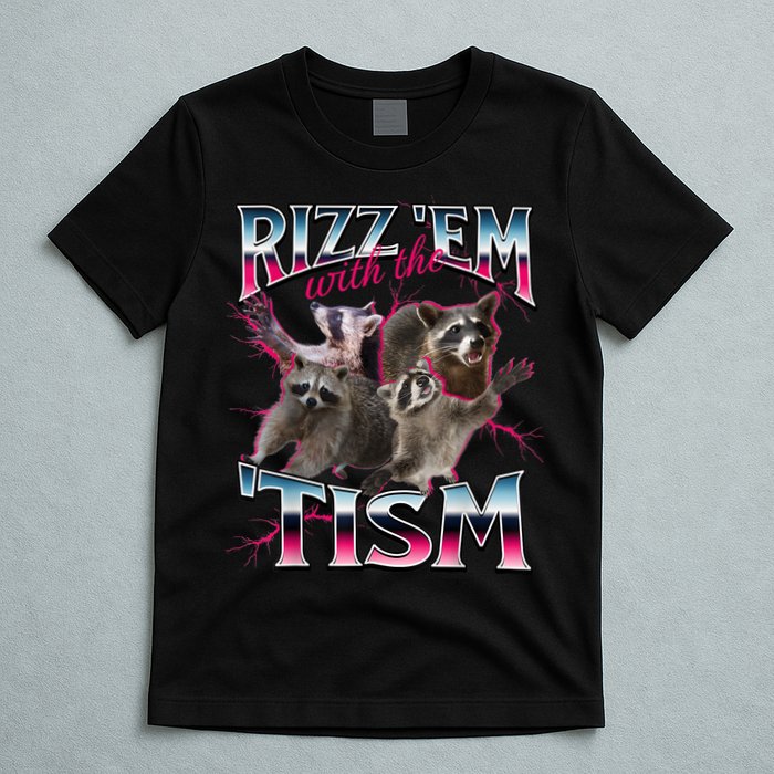 Autism Funny Rizz Em With The Tism Meme Autistic Racoon T-Shirt