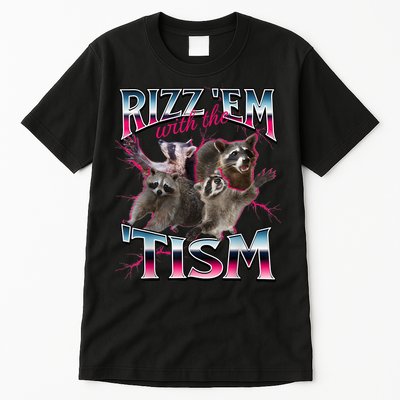 Autism Funny Rizz Em With The Tism Meme Autistic Racoon Tall T-Shirt