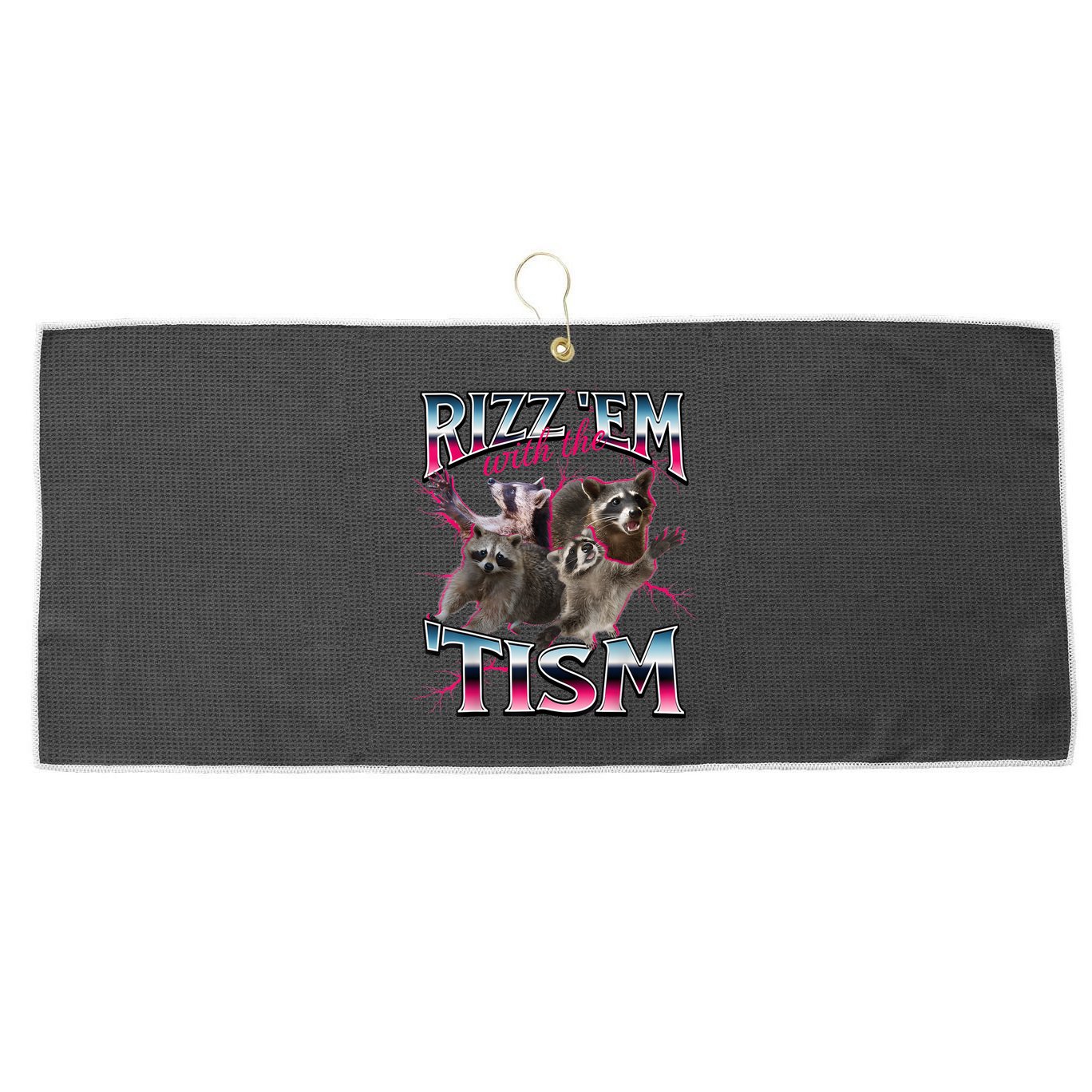 Autism Funny Rizz Em With The Tism Meme Autistic Racoon Large Microfiber Waffle Golf Towel