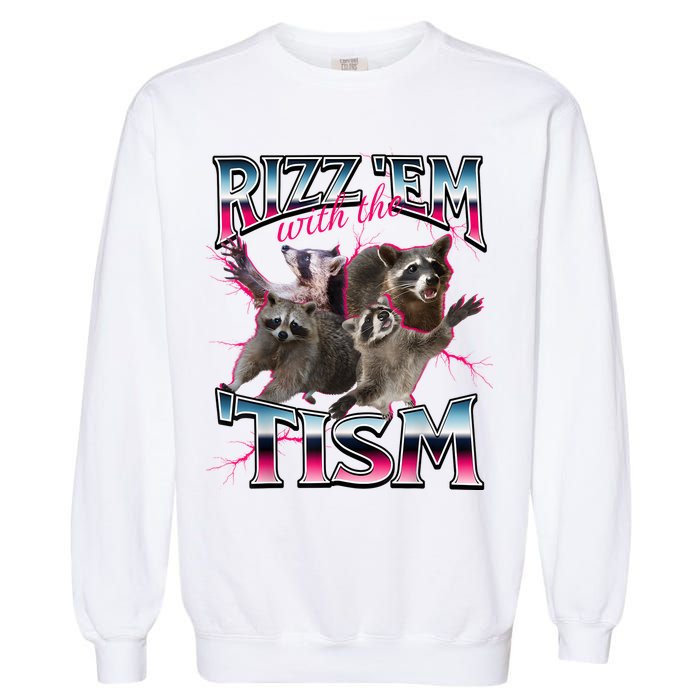 Autism Funny Rizz Em With The Tism Meme Autistic Racoon Garment-Dyed Sweatshirt
