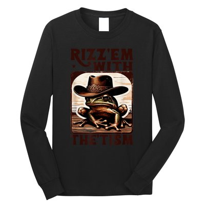 Autism Funny Rizz Em With The Tism Meme Autistic Frog Cowboy Long Sleeve Shirt